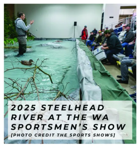 2025 Steelhead River at the WA Sportsmen's Show